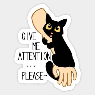 Give Me Attention Sticker